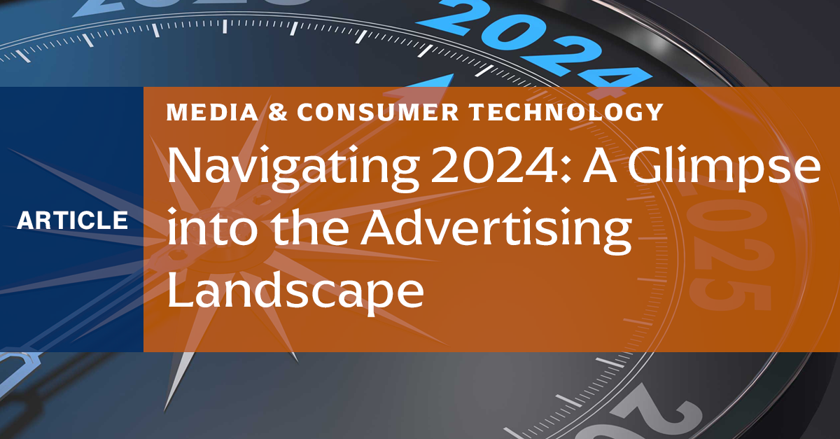 Navigating 2024 A Glimpse Into The Advertising Landscape   Navigating 2024 A Glimpse Into The Advertising Landscape 20231219 LinkedIn 1200x627 1 